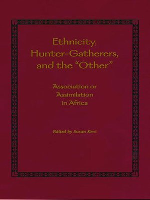 cover image of Ethnicity, Hunter-Gatherers, and the "Other"